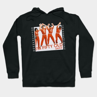 i'm fifty old dance Hoodie